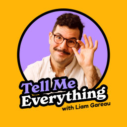 Podcast thumbnail for Tell Me Everything