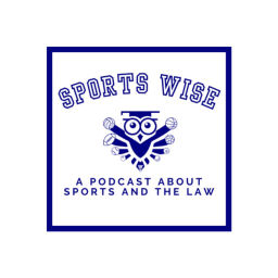 Podcast thumbnail for SportsWise:  A Podcast About Sports and the Law