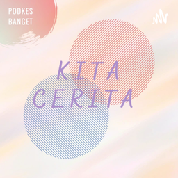 Podcast thumbnail for Kita Cerita