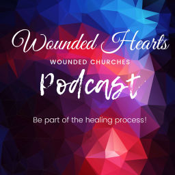 Podcast thumbnail for Wounded Hearts Wounded Churches