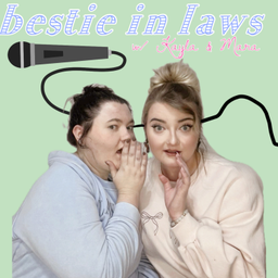 Podcast thumbnail for BESTIEINLAWS with Kayla Greene and Mara Trent