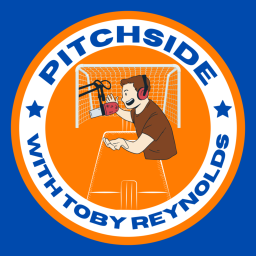 Podcast thumbnail for Pitchside with Toby Reynolds
