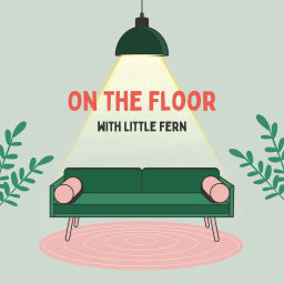 Podcast thumbnail for On the Floor with Little Fern