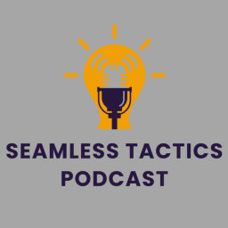 Podcast thumbnail for Seamless Tactics