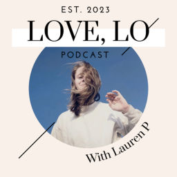 Podcast thumbnail for Love, Lo Podcast