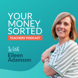 Podcast thumbnail for Your Money Sorted Teachers' Podcast