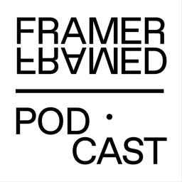 Podcast thumbnail for Framer Framed Podcast