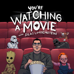 Podcast thumbnail for You're Watching A Movie With Silas Lindenstein
