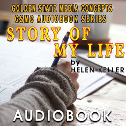 Podcast thumbnail for GSMC Audiobook Series: The Story of My Life by Helen Keller