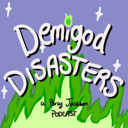 Podcast thumbnail for Demigod Disasters! A Percy Jackson Podcast