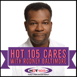 Podcast thumbnail for Hot 105 Cares with Rodney Baltimore