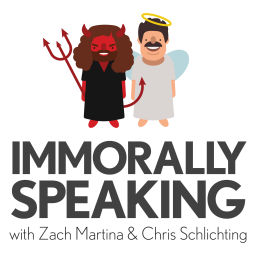 Podcast thumbnail for Immorally Speaking with Zach Martina & Chris Schlichting