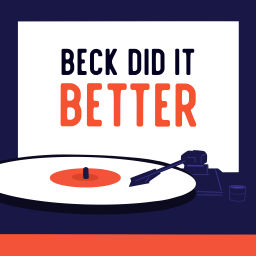 Podcast thumbnail for Beck Did It Better
