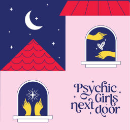 Podcast thumbnail for Psychic Girls Next Door
