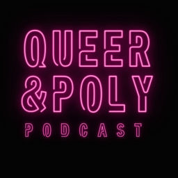 Podcast thumbnail for Queer & Poly Podcast