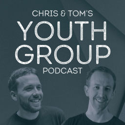 Podcast thumbnail for Chris and Tom's Youth Group Podcast
