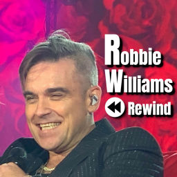 Podcast thumbnail for Robbie Williams Rewind