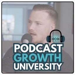 Podcast thumbnail for Podcast Growth University
