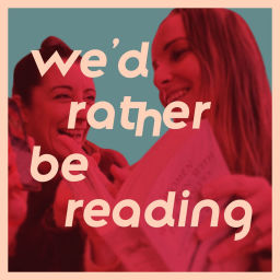 Podcast thumbnail for We'd Rather Be Reading