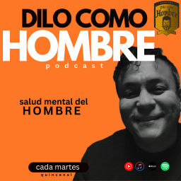 Podcast thumbnail for Dilo Como Hombre