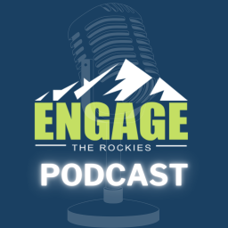 Podcast thumbnail for Engage The Rockies Podcast