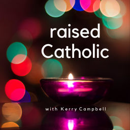 Podcast thumbnail for Raised Catholic