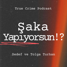 Podcast thumbnail for Şaka Yapıyorsun!? :  Gerçek Suç