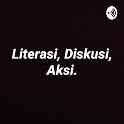 Podcast thumbnail for Literasi Diskusi Aksi