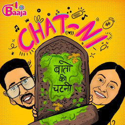 Podcast thumbnail for CHAT-NI, Baaton Ki Chutney