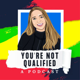 Podcast thumbnail for You're Not Qualified - A Podcast