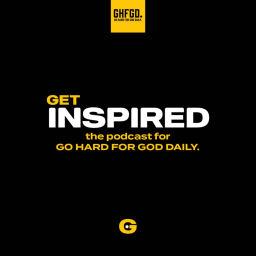 Podcast thumbnail for Go Hard For God Daily. (Get Inspired)