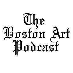Podcast thumbnail for The Boston Art Podcast