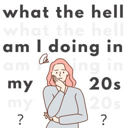 Podcast thumbnail for What the hell am I doing in my 20s?