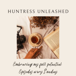 Podcast thumbnail for Huntress Unleashed: Embracing My Full Potential