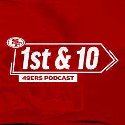 Podcast thumbnail for 1st & 10 | 49ers Podcast
