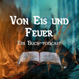 Podcast thumbnail for Von Eis und Feuer - Ein Buch-Podcast