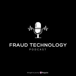 Podcast thumbnail for Fraud Technology Podcast