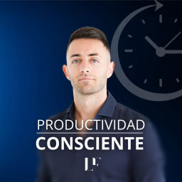 Podcast thumbnail for Productividad Consciente