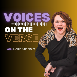 Podcast thumbnail for Voices on the Verge with Paula Shepherd