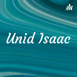Podcast thumbnail for Unid Isaac