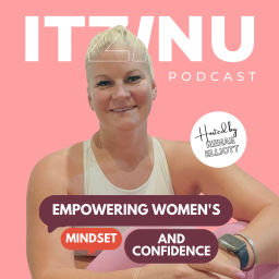 Podcast thumbnail for ITZINU: Empowering Women's Mindset and Confidence
