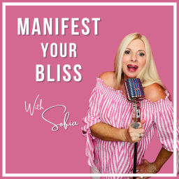 Podcast thumbnail for Manifest Your Bliss with Sofia