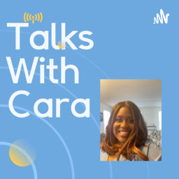 Podcast thumbnail for Talks With Cara