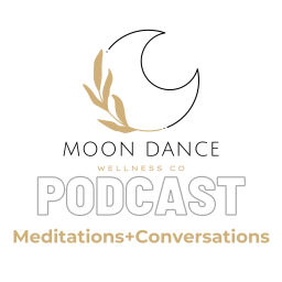 Podcast thumbnail for Moon Dance Wellness Co