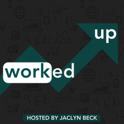 Podcast thumbnail for Worked Up: Navigate the Workplace, Business and Your Career