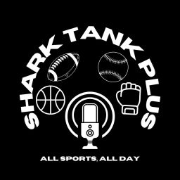 Podcast thumbnail for Shark Tank PLUS! Sports Talk