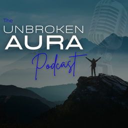 Podcast thumbnail for Unbroken Aura Podcast - Power through Adversity