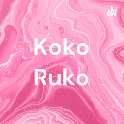 Podcast thumbnail for Koko Ruko