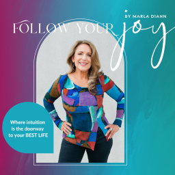 Podcast thumbnail for Follow Your Joy Podcast by Marla Diann
