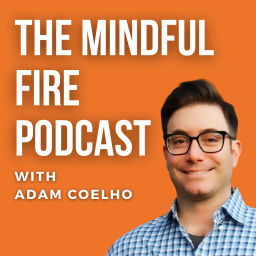 Podcast thumbnail for The Mindful FIRE Podcast
